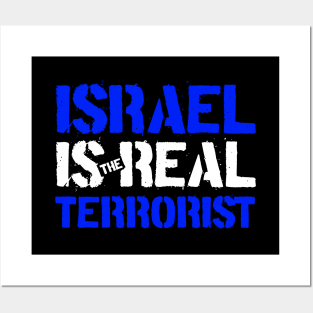 Israel is the Real Terrorist Posters and Art